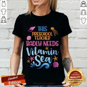 Preschool Teacher Badly Needs Vitamin Sea V-neck