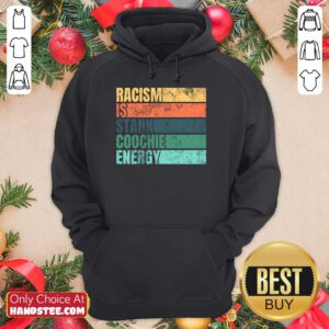 Racism Is Stank Coochie Energy Vintage Hoodie
