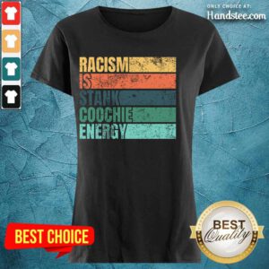 Racism Is Stank Coochie Energy Vintage Ladies Tee