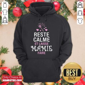 Reste Calme Et Laisse Mamie Faire Hoodie