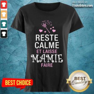 Reste Calme Et Laisse Mamie Faire Ladies Tee