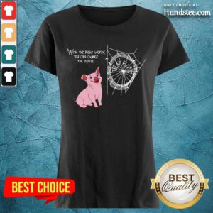 Right Words You Can Change The World Ladies Tee