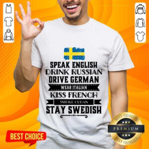 Speak English Drink Russian Swedish Shirt