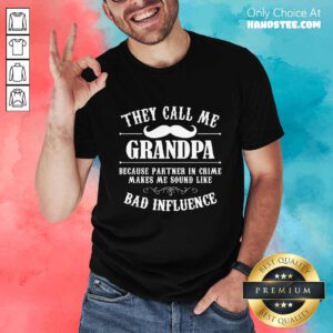 They Call Me Grandpa Shirt