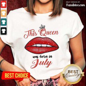 This Queen Was Born In July Ladies Tee