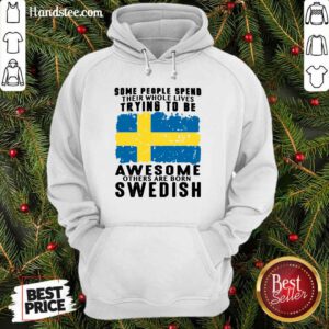 Awesome Others Are Born Swedish Hoodie