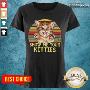 Cat Show Me Your Kitties Vintage Ladies Tee