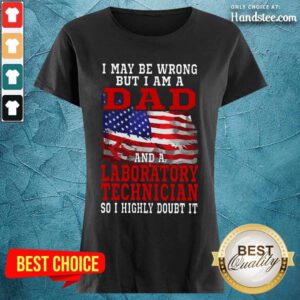 Dad And A Laboratory Technician Ladies Tee