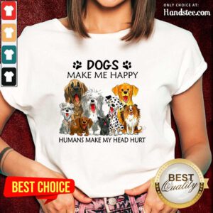 Dogs Make Me Happy Ladies Tee