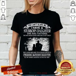 I Have A Stubborn Daughter V-neck