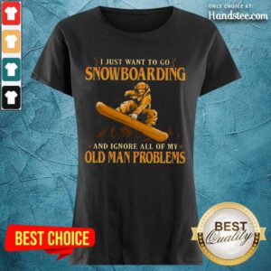 I Just Want To Go Snowboarding Ladies Tee