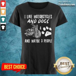 I Like Motorcycles And Dogs Ladies Tee