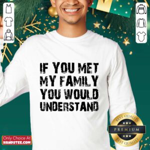 If You Met My Family You Would Understand Sweater