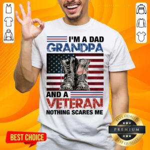 I'm A Dad Grandpa And A Veteran Shirt