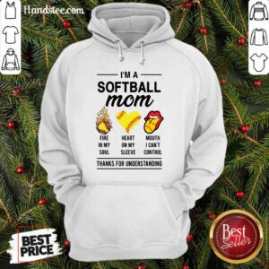 I’m A Softball Mom Fire In My Soul Hoodie