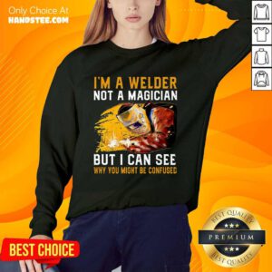I'm A Welder Not A Magician Sweater