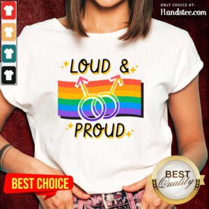 Loud And Proud LGBT Ladies Tee