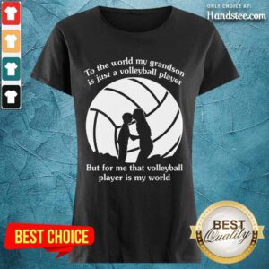 My Grandson Is Just A Volleyball Player Ladies Tee