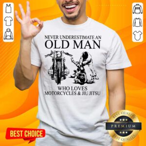Old Man Loves Motorcycles And Jiu Jitsu Shirt