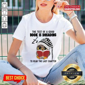 Owl The Test Of A Good Book Is Dreading V-neck