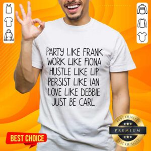 Party Like Frank Fight Like Fiona Shirt
