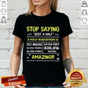 Stop Saying A Half Marathon V-neck