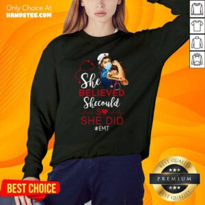 Strong Girl Nurse She Believed EMT Sweater