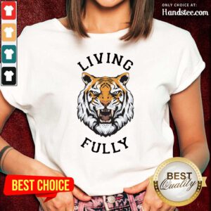 Tiger Living Fully Ladies Tee