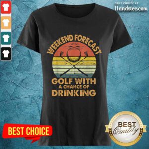 Weekend Forecast Golf With Drinking Ladies Tee