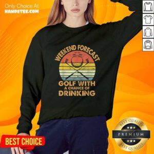 Weekend Forecast Golf With Drinking Sweater