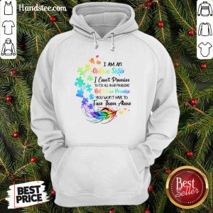 I Am An Autism Sister But I Can Promise Won't Have To Face Alone Hoodie