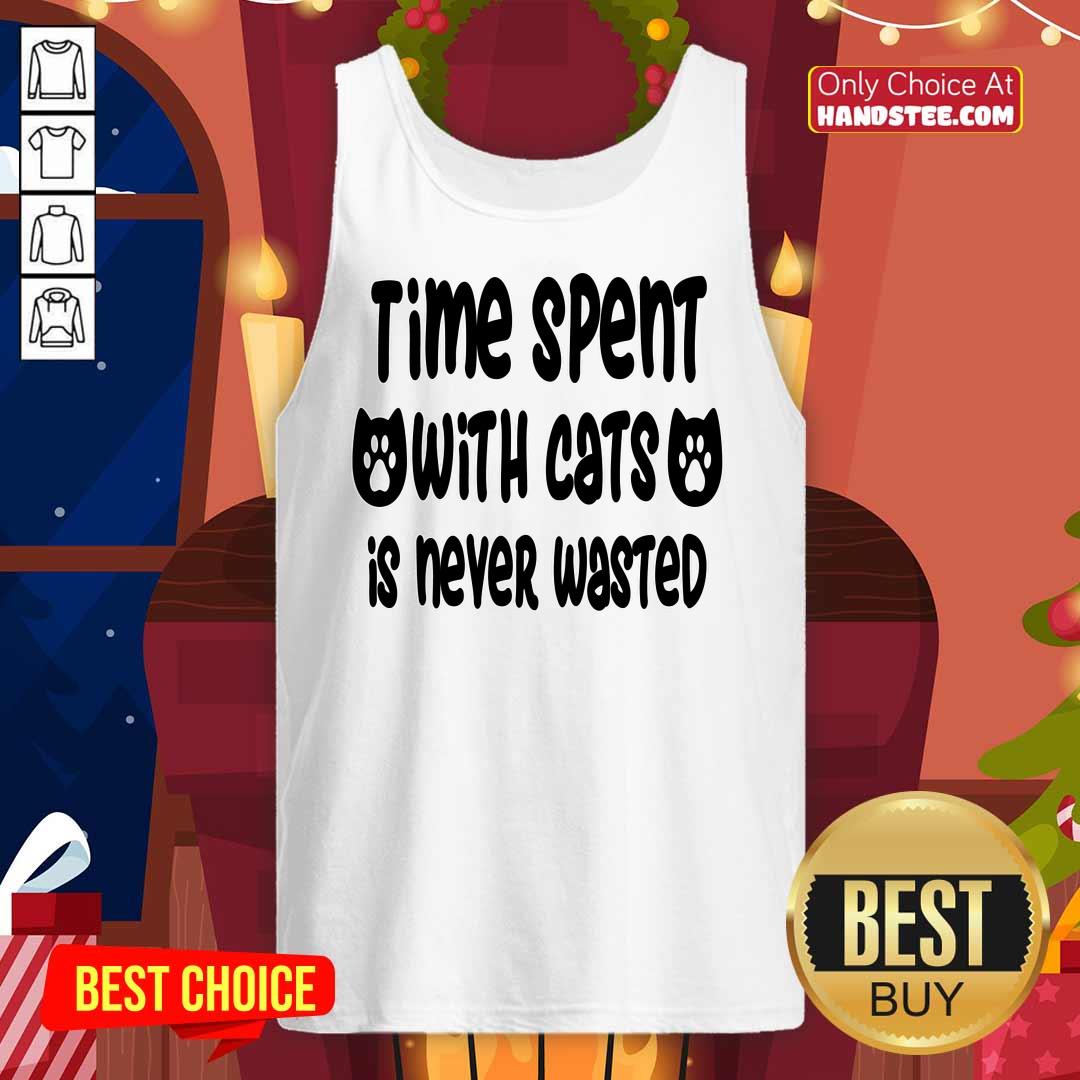 Time Spent With Cats Is Never Wasted Tank Top Time Spent With Cats Is Never Wasted Tank Top