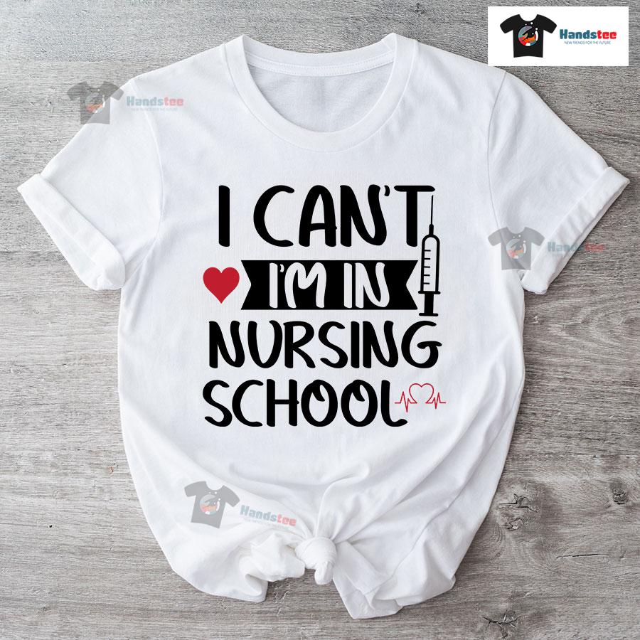 I Can't I'm In Nursing School T-Shirt - Women's Tee