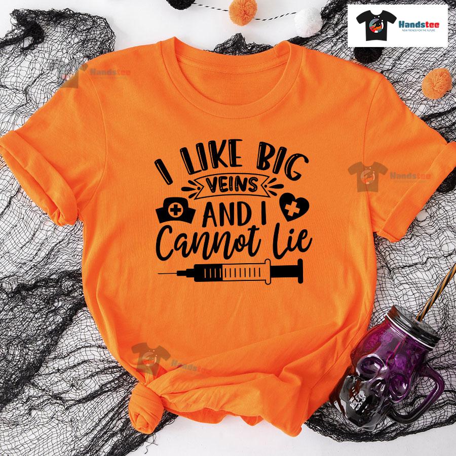 I Like Big Veins And I Cannot Lie Nurse T-Shirt