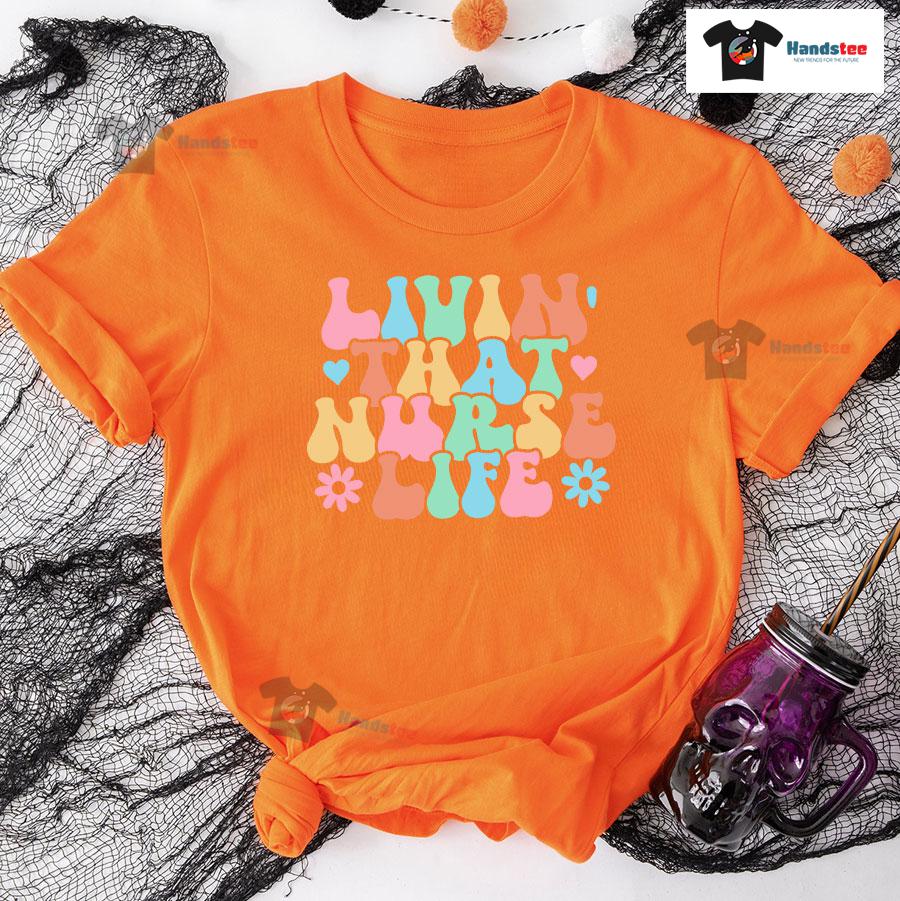 Livin' That Nurse Life T-Shirt