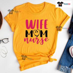 Wife Mom Nurse Stethoscope T-Shirt