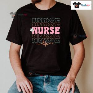 Nurse Nurse Nurse Nurse Nurse Life Flower T-Shirt