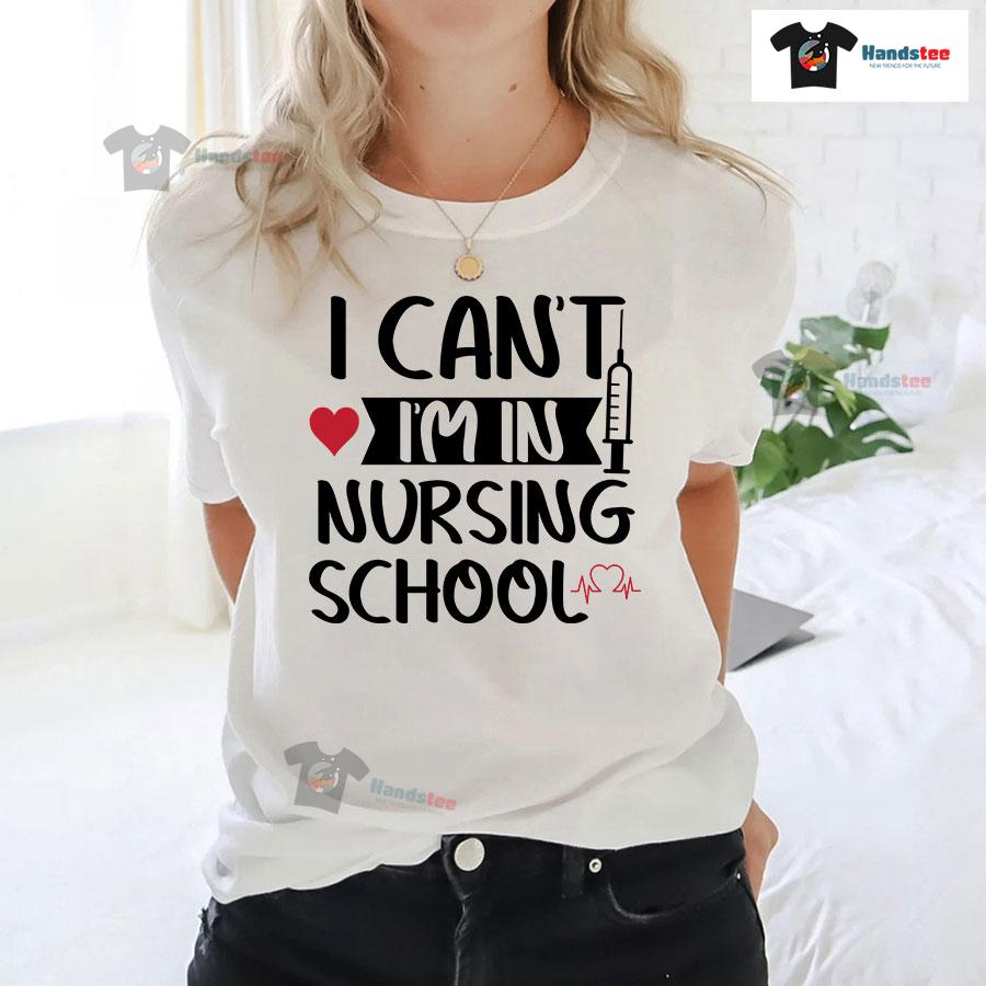 I Can't I'm In Nursing School T-Shirt - Women's Tee