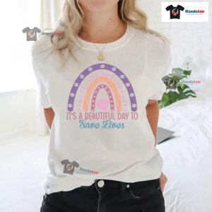 It's A Beautiful Day To Save Lives Nurse Rainbow T-Shirt