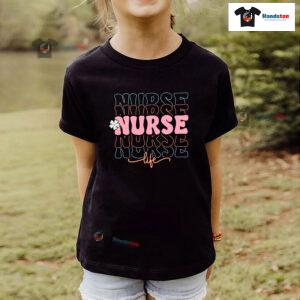 Nurse Nurse Nurse Nurse Nurse Life Flower T-Shirt