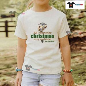 All I Want For Christmas Is My Son Home Marine Mom T-Shirt