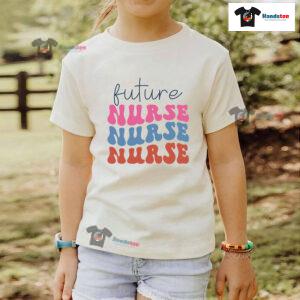 Future Nurse Nurse Nurse T-Shirt