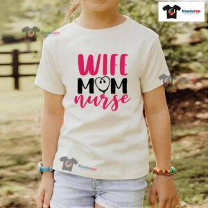 Wife Mom Nurse Stethoscope T-Shirt