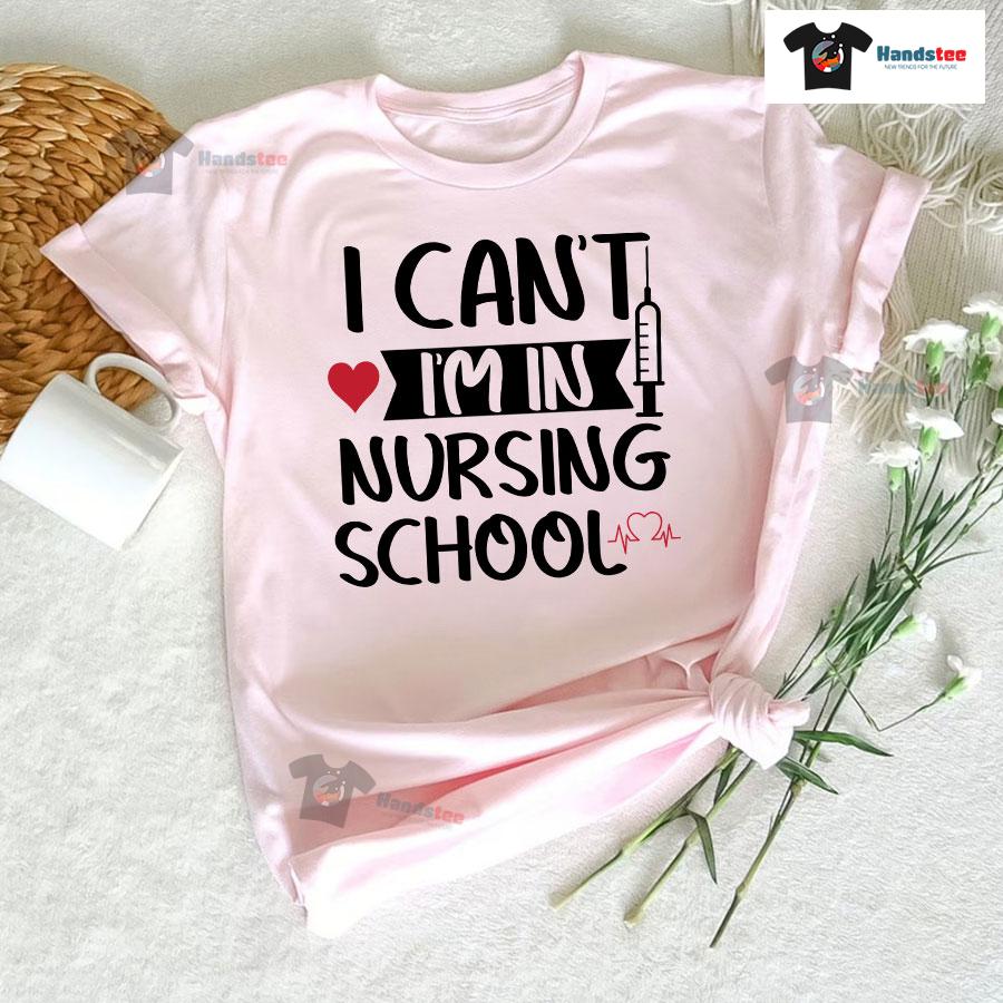 I Can't I'm In Nursing School T-Shirt - Women's Tee