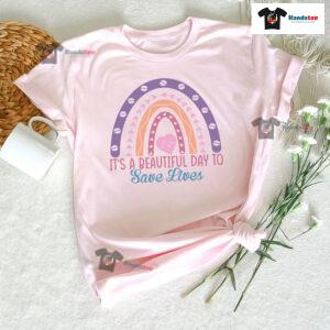It's A Beautiful Day To Save Lives Nurse Rainbow T-Shirt
