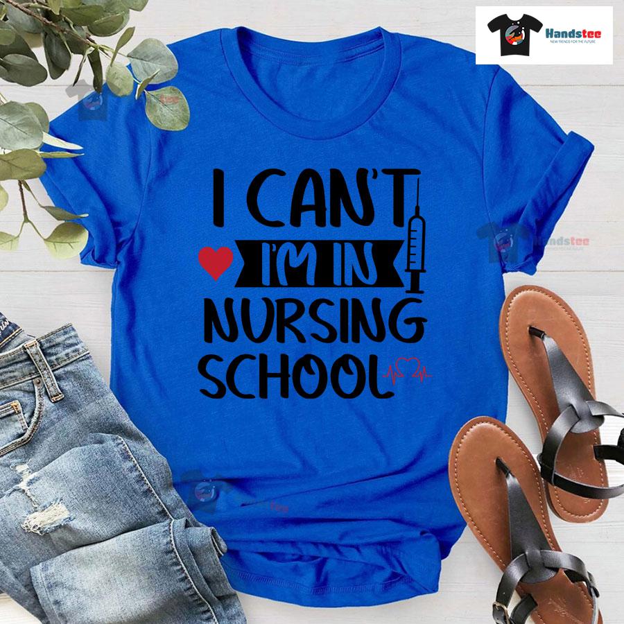 I Can't I'm In Nursing School T-Shirt - Women's Tee