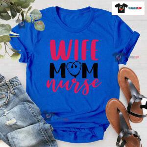Wife Mom Nurse Stethoscope T-Shirt