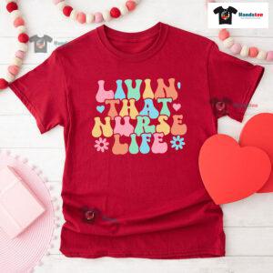 Livin' That Nurse Life T-Shirt