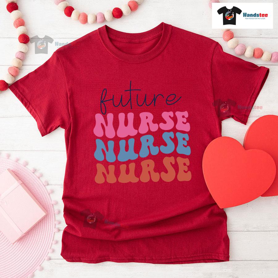 Future Nurse Nurse Nurse T-Shirt