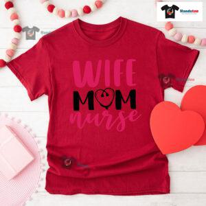 Wife Mom Nurse Stethoscope T-Shirt